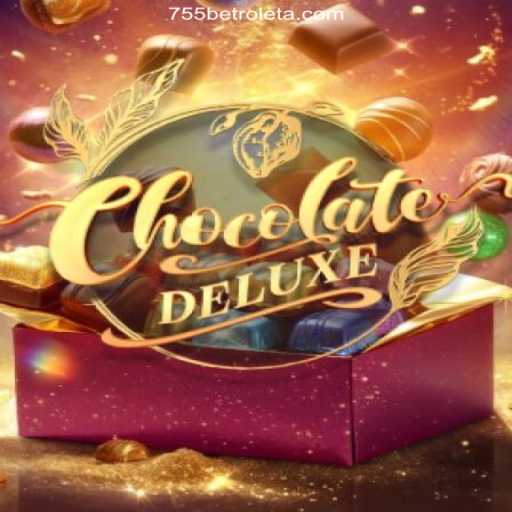 ChocolateDeluxe - Experience the Sweet Thrill at 755bet 2026 - Melhor Cassino Online do Brasil