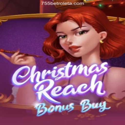 Exploring the ChristmasReachBonusBuy: An Exciting Addition to 755bet 2026 - Melhor Cassino Online do Brasil