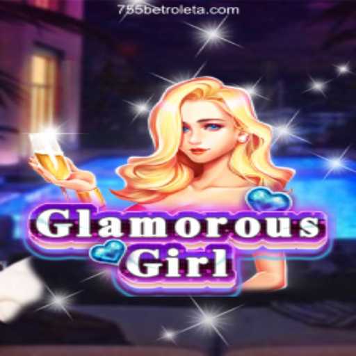 Exploring GlamorousGirl: The Ultimate Gaming Experience at 755bet 2026 - Melhor Cassino Online do Brasil