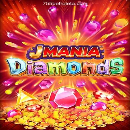JManiaDiamonds: Discover the Thrill of the 755bet 2026 - Melhor Cassino Online do Brasil