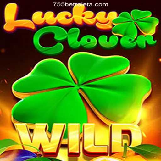 Exploring LuckyClover: The Exciting World of 755bet 2026 - Melhor Cassino Online do Brasil