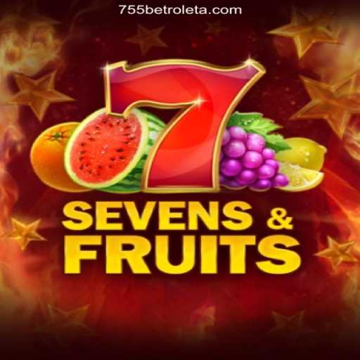 Explore the Thrills of SevensFruits Game at 755bet 2026 - Melhor Cassino Online do Brasil
