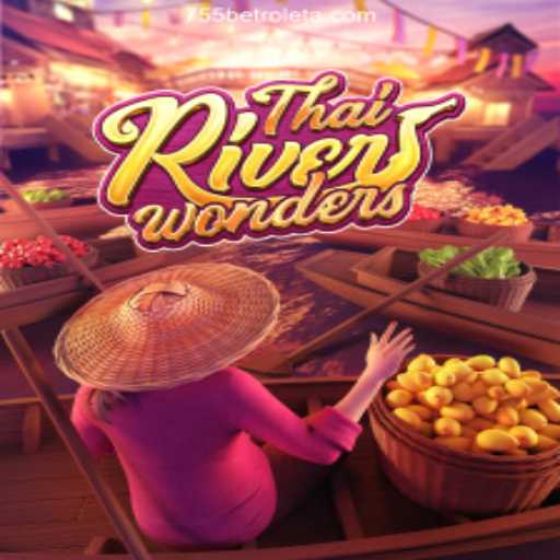 Exploring ThaiRiverWonders and Its Impact on 755bet 2026 - Melhor Cassino Online do Brasil